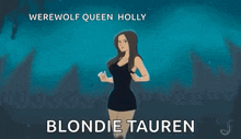 a werewolf queen holly blonde tauren is dancing in the dark .
