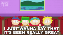 I Just Wanna Say That Its Been Really Great Stan Marsh GIF - I Just Wanna Say That Its Been Really Great Stan Marsh Kyle Broflovski GIFs