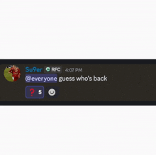 a screenshot of a conversation between su9er rfc and everyone guess who 's back at 4:07 pm