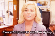 dena everything hurts everything hurts and im dying im dying parks and rec