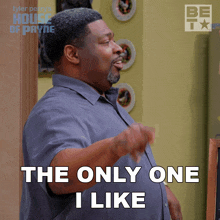 The Only One I Like Curtis Payne GIF - The Only One I Like Curtis Payne House Of Payne GIFs