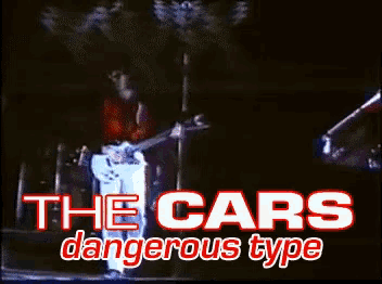 The Cars Dangerous Type GIF The Cars Dangerous Type Discover Share GIFs