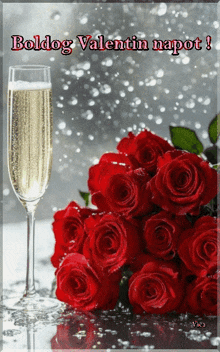 a bouquet of red roses and a glass of champagne with boldog valentin napot written on the bottom