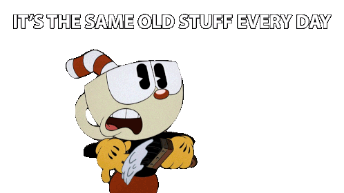 Its The Same Old Stuff Every Day Cuphead Sticker - Its The Same Old Stuff Every Day Cuphead The Cuphead Show Stickers