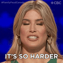 It'S So Harder Family Feud Canada GIF - It'S So Harder Family Feud Canada It'S Much Difficult GIFs
