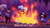 a cartoon of a group of people sitting around a campfire with the words yeah i 'm hot shit below them