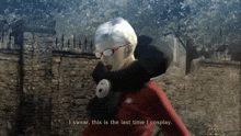 a video game character says " i swear this is the last time i cosplay " in front of a stone wall