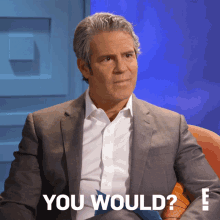 You Would Andy Cohen GIF - You Would Andy Cohen For Real The Story Of Reality Tv GIFs