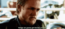 So A Things Are Gonna Get Bloody Brother GIF - So A Things Are Gonna Get Bloody Brother Jax GIFs