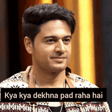 a picture of a man with the words kya kya dekhana pad raha hai