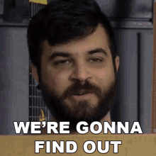 Were Gonna Find Out Andrew Baena GIF - Were Gonna Find Out Andrew Baena Lets Find Out GIFs