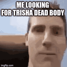 Trisha Trisha Dead GIF