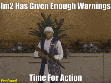 a man holding a gun in front of a plant and a sign that says " time for action "