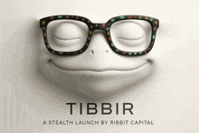 a poster for tibbir a stealth launch by ribbit capital shows a frog wearing glasses