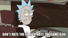 Rick And Morty Dont Hate The Player Hate The Game GIF - Rick And Morty Dont Hate The Player Hate The Game GIFs