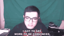 I Got To See More To Be Convinced Jacob Mvpr GIF - I Got To See More To Be Convinced Jacob Mvpr Xset GIFs