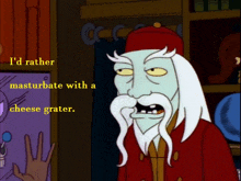 a cartoon character with the words i 'd rather masturbate with a cheese grater above him
