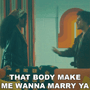 That Body Make Me Wanna Marry Ya Preston Pablo GIF - That Body Make Me Wanna Marry Ya Preston Pablo Love You Bad Song GIFs