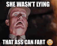 She Wasnt Lying That Ass Can Fart Farting GIF - She Wasnt Lying That Ass Can Fart Farting Raiders Of The Lost Ark GIFs