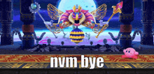 nvm bye is written at the bottom of a video game