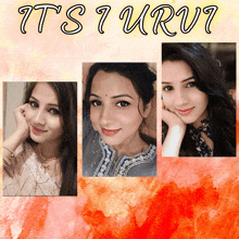 a collage of three pictures of a woman with the words it 's 1 urvi written above them