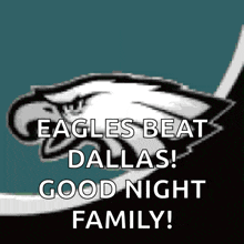 eagles beat dallas good night family with a picture of an eagle