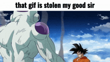 Goku That Gif Is Stolen My Good Sir GIF