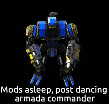 a robot is dancing with the words mods asleep post dancing armada commander below it