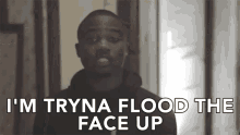 Flood The Face Up Trying GIF - Flood The Face Up Trying Pumping GIFs