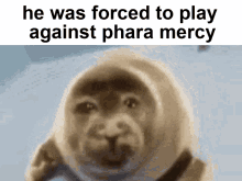 seal he was forced to play against phara mercy