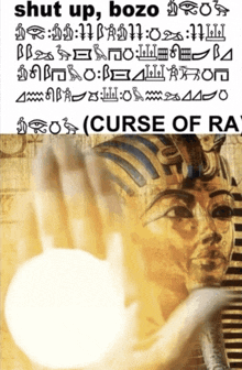 Curse Of Ra Shut Up Bozo GIF - Curse Of Ra Curse Ra GIFs