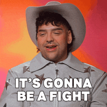 a man wearing a cowboy hat and a jacket says it 's gonna be a fight