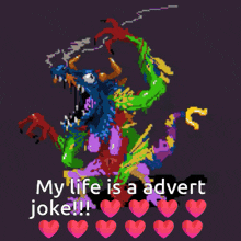 a colorful painting with the words " my life is a advert joke "