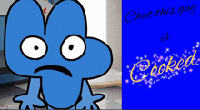 a blue cartoon character with the words chat this guy is cooked