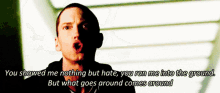 Showed Me Nothing But Hate You Ran Me Into Ground GIF
