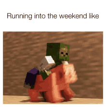 Running Into The Weekend Like GIF - Running Into The Weekend Like Minecraft GIFs