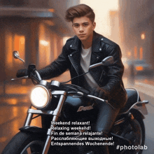 a man in a leather jacket is riding a motorcycle with the words weekend relaxant