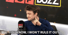 you know i wont rule it out daniel radcliffe popbuzz not saying no maybe