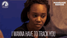 I Wanna Have To Track You Trust GIF - I Wanna Have To Track You Trust Not Loyal GIFs