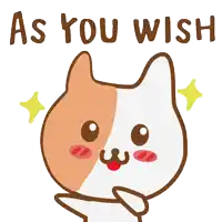 a brown and white cat with the words " as you wish " behind it