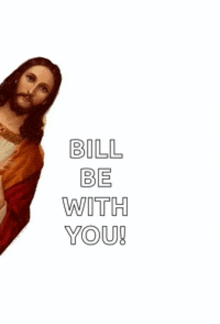 a picture of jesus with the words bill be with you on it