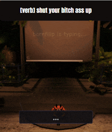 a video game screen says " verb shut your bitch ass up " on it