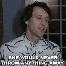 She Would Never Throw Anything Away Josh Sundquist GIF - She Would Never Throw Anything Away Josh Sundquist She Keeps Everything GIFs