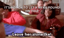 Leave Her Alone Ike GIF
