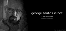george santos is hot written on a black background