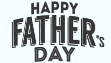 a black and white happy father 's day sign