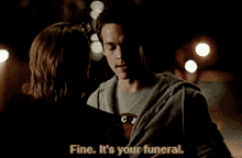Fine Its Your Funeral Bro Kai Parker GIF