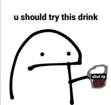 a cartoon character is holding a cup of coffee with the words `` u should try this drink '' .