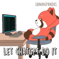 a cartoon of a red panda sitting in front of a computer with the words let chatgpt do it below it