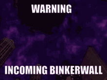 Incoming Binkerwall Warning GIF - Incoming Binkerwall Warning Neon GIFs